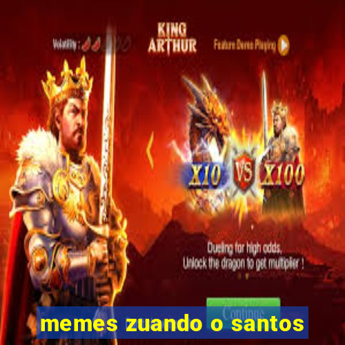 memes zuando o santos